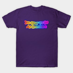 It's Okay To Be An Introvert Neon Rainbow T-Shirt